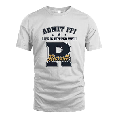 Life Is Better With Your Name Shirt RUSSELL M1-17