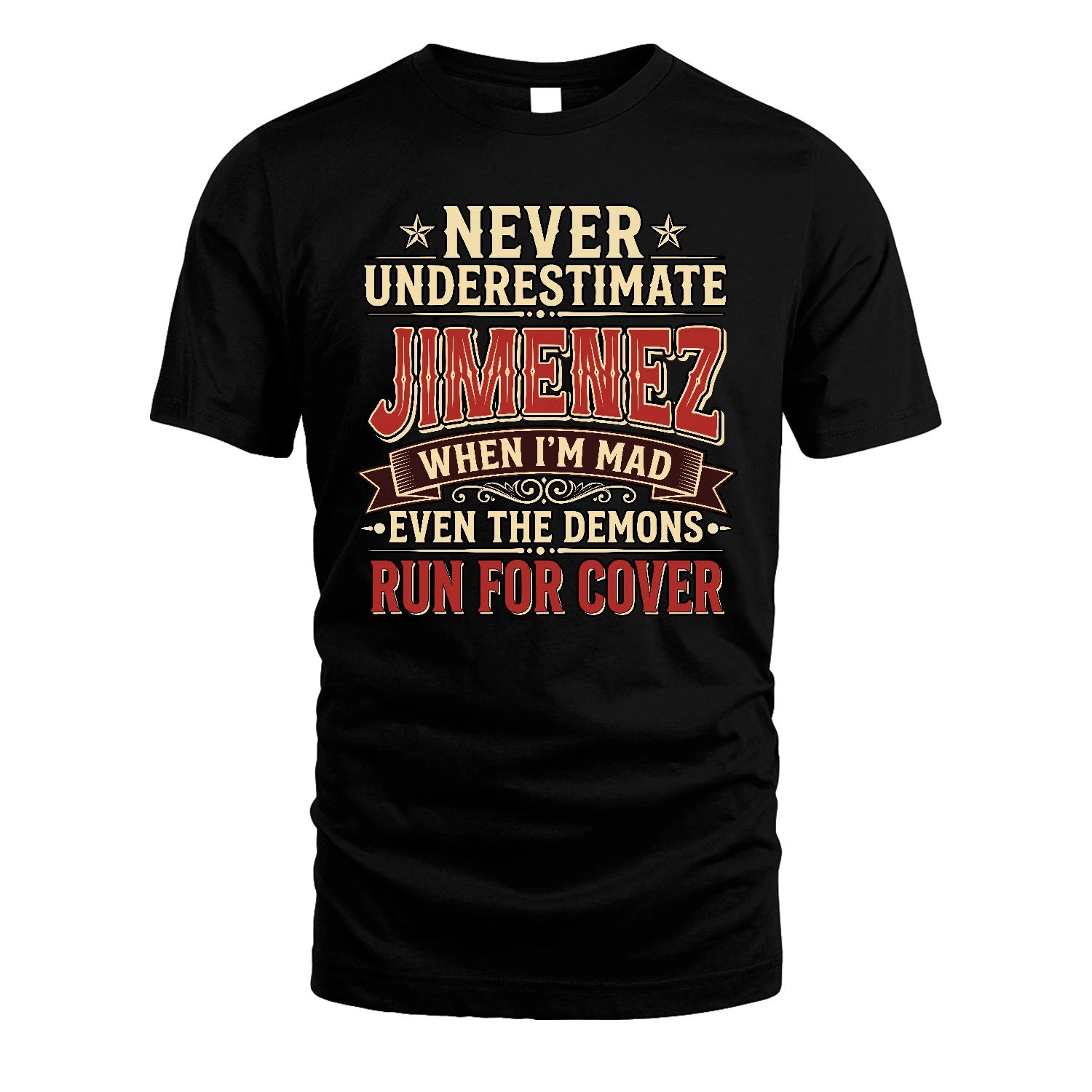 Never Underestimate When I'm Mad Shirt JIMENEZ M1-4