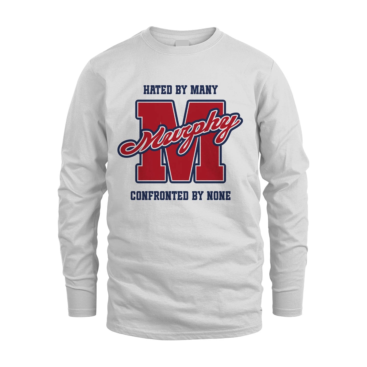 Hated By Many Confronted By None Personalized Name Shirt MURPHY M1-8