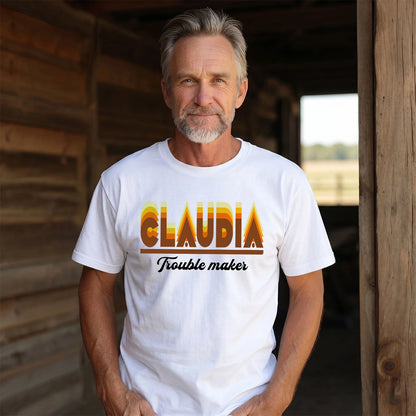 Your Name Trouble Maker Funny Shirt CLAUDIA M1-34