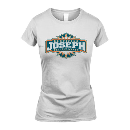 Certified Your Name Trouble Maker Shirt JOSEPH M1-36