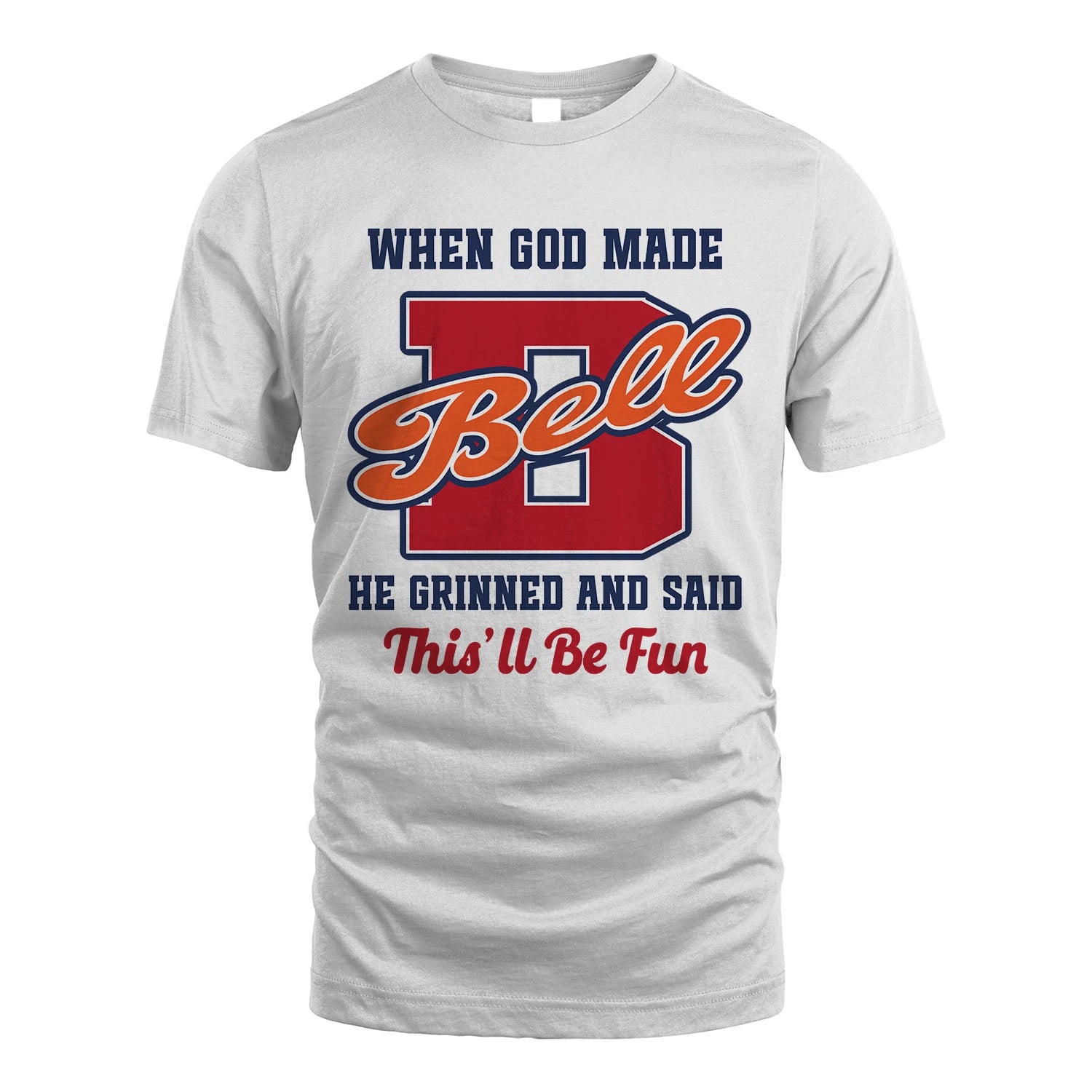 God Made Your Name Custom Shirt BELL M1-16