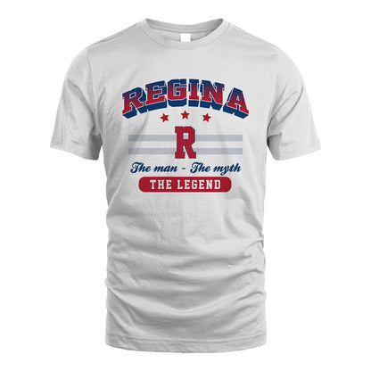 The Man The Myth The Legend With Your Name Shirt REGINA M1-35