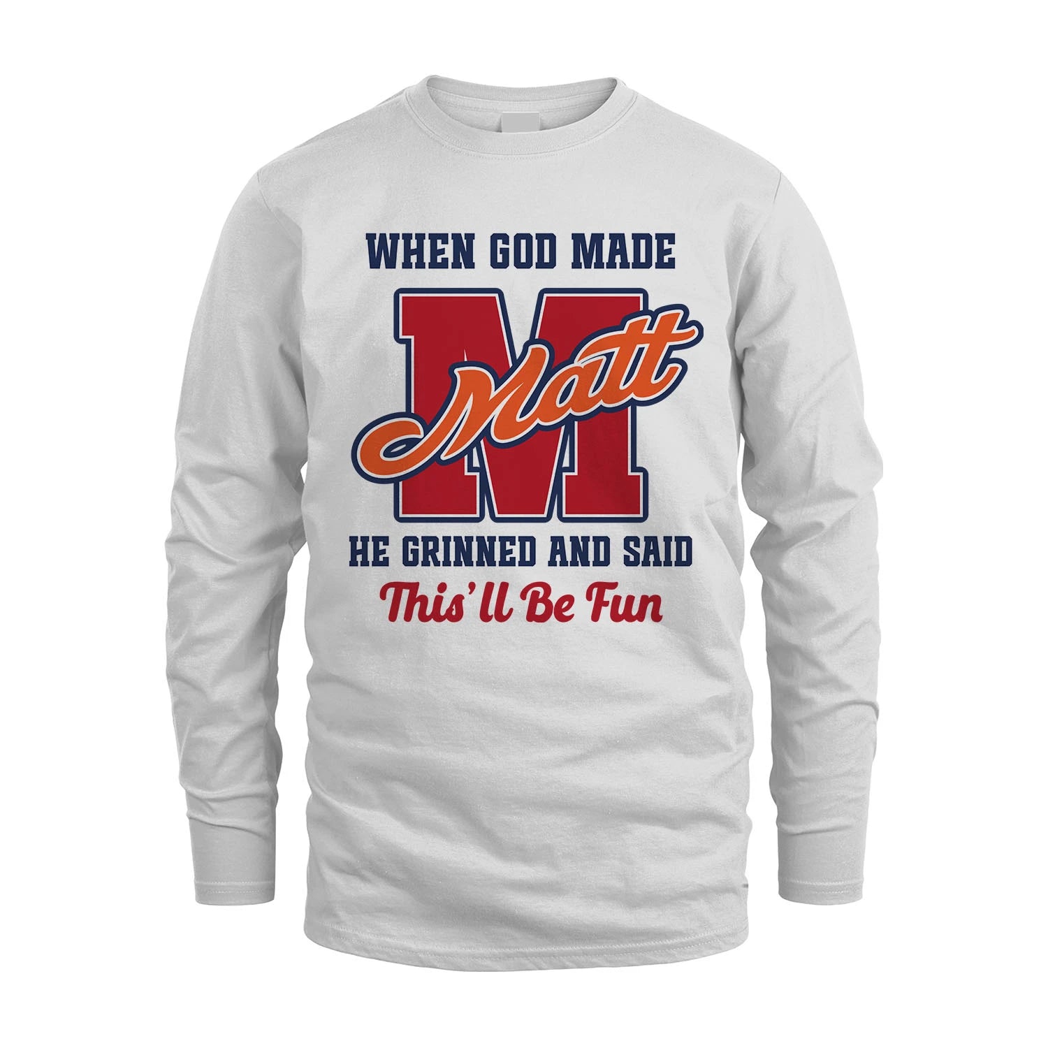 God Made Your Name Custom Shirt MATT M1-16