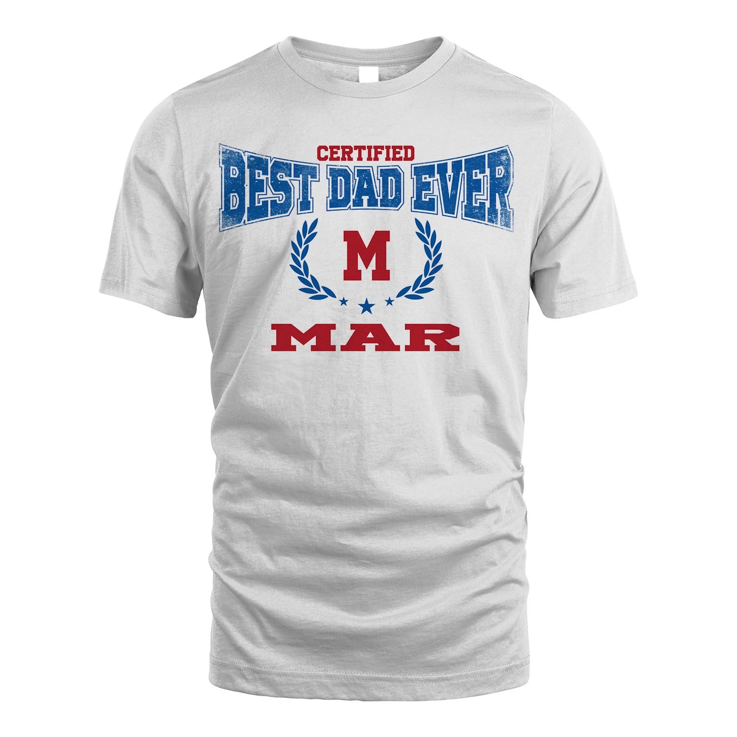 Certified Best Dad Ever Shirt MAR M1-11
