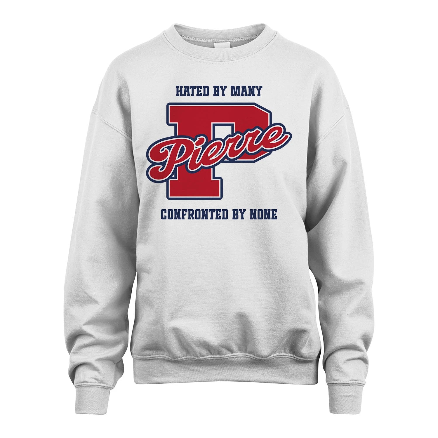 Hated By Many Confronted By None Personalized Name Shirt PIERRE M1-8