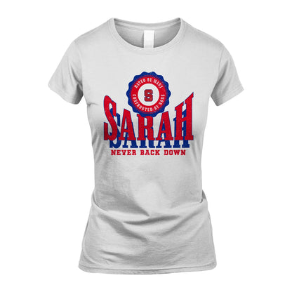 Your Name Never Back Down Shirt SARAH M1-33
