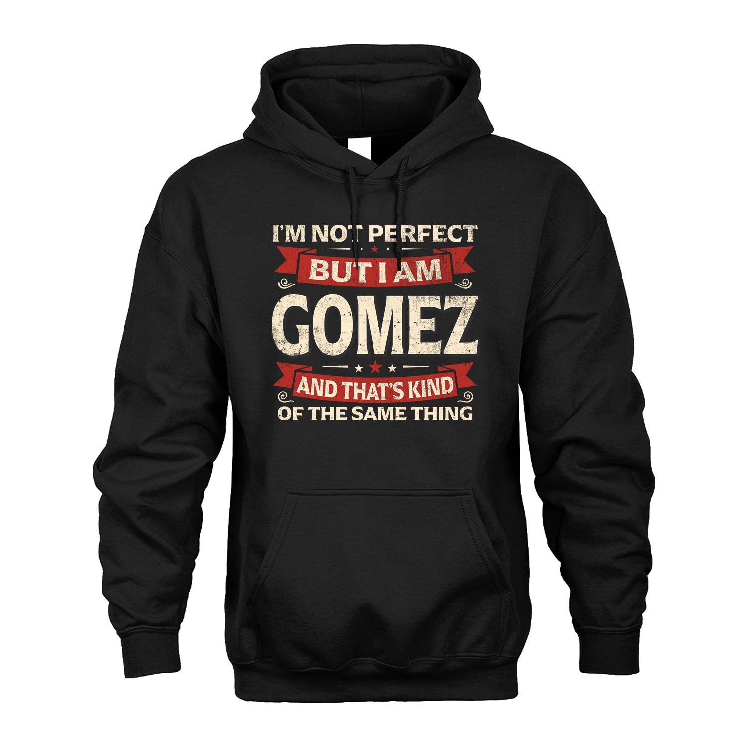 GOMEZ 13K1-566 I'm Not Perfect But I Am...