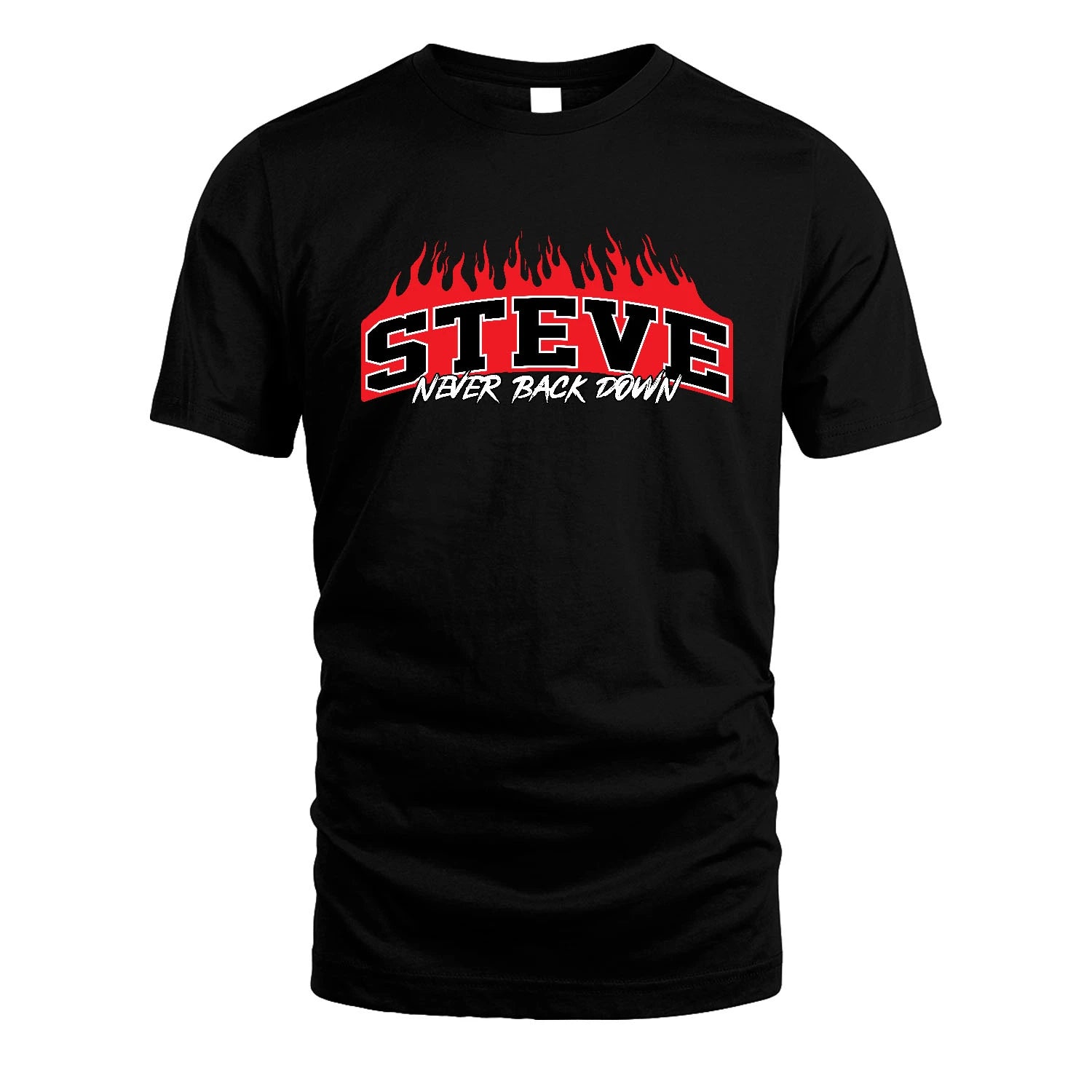Never Back Down Your Name With Fire Shirt STEVE M1-37
