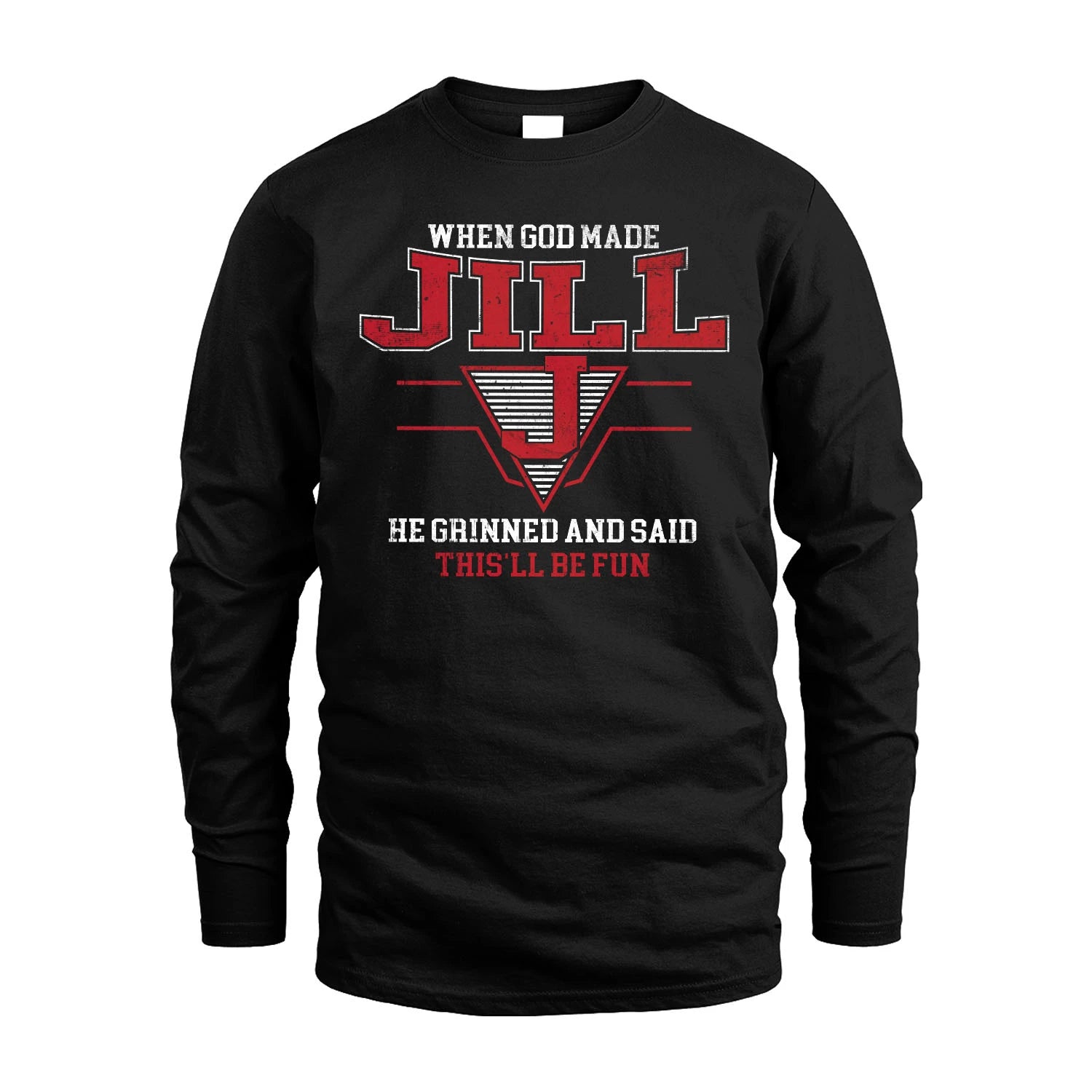 When God Made Your Name He Grinned And Said This'll Be Fun Baseball Shirt JILL M1-29