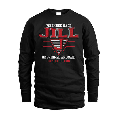 When God Made Your Name He Grinned And Said This'll Be Fun Baseball Shirt JILL M1-29