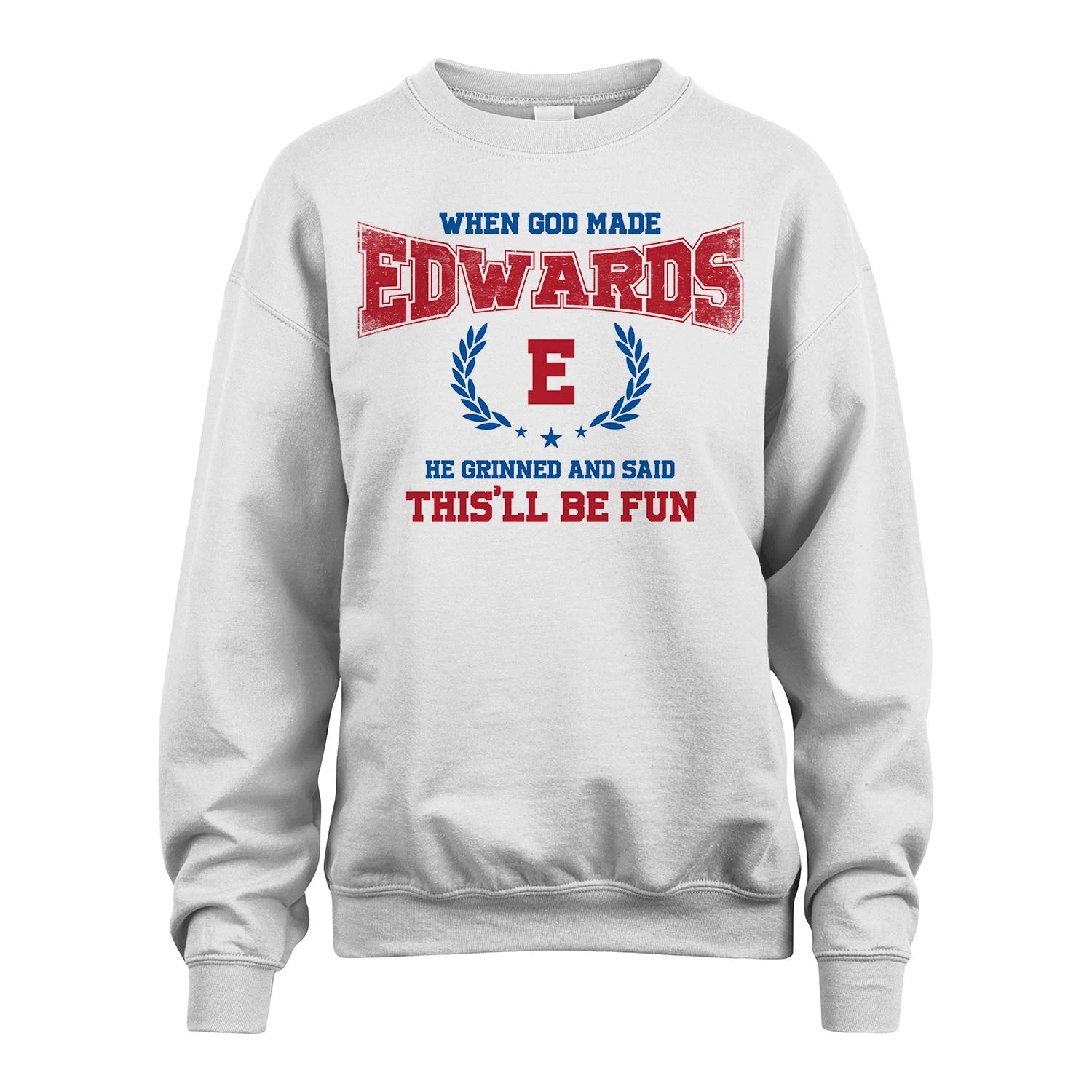 When God Made He Grinned And Said This'll Be Fun Shirt EDWARDS M1-12