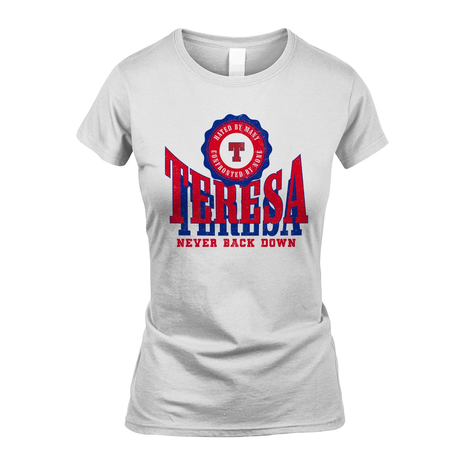 Your Name Never Back Down Shirt TERESA M1-33