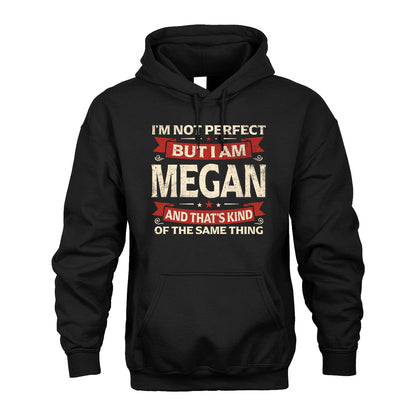 MEGAN 13K1-566 I'm Not Perfect But I Am...