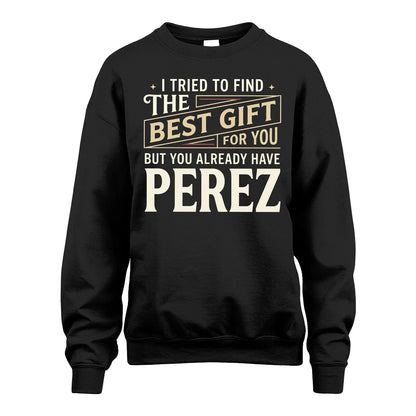 I Tried To Find The Best Gift For You Shirt PEREZ M1-3