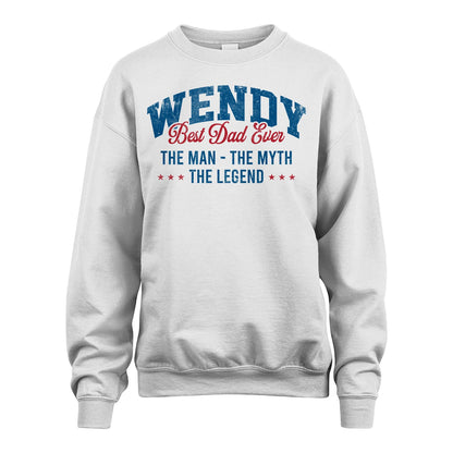 Best Dad Ever The Man The Myth The Legend WENDY M1-7