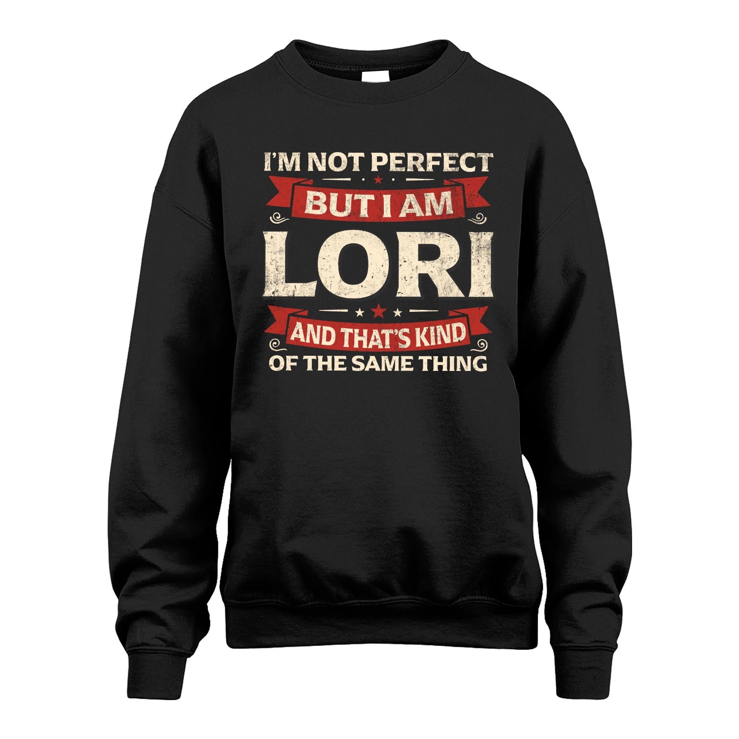 LORI 13K1-566 I'm Not Perfect But I Am...