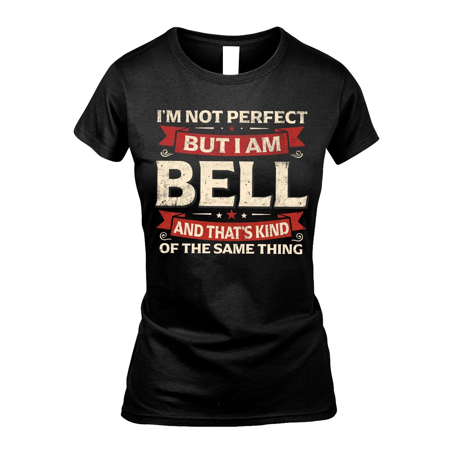 BELL 13K1-566 I'm Not Perfect But I Am...