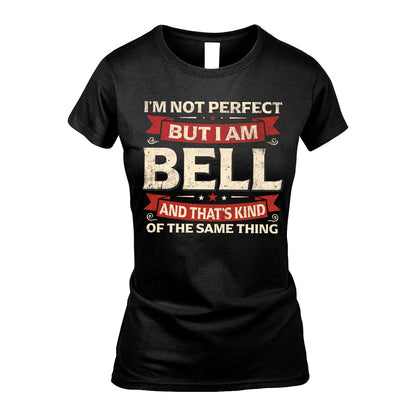 BELL 13K1-566 I'm Not Perfect But I Am...