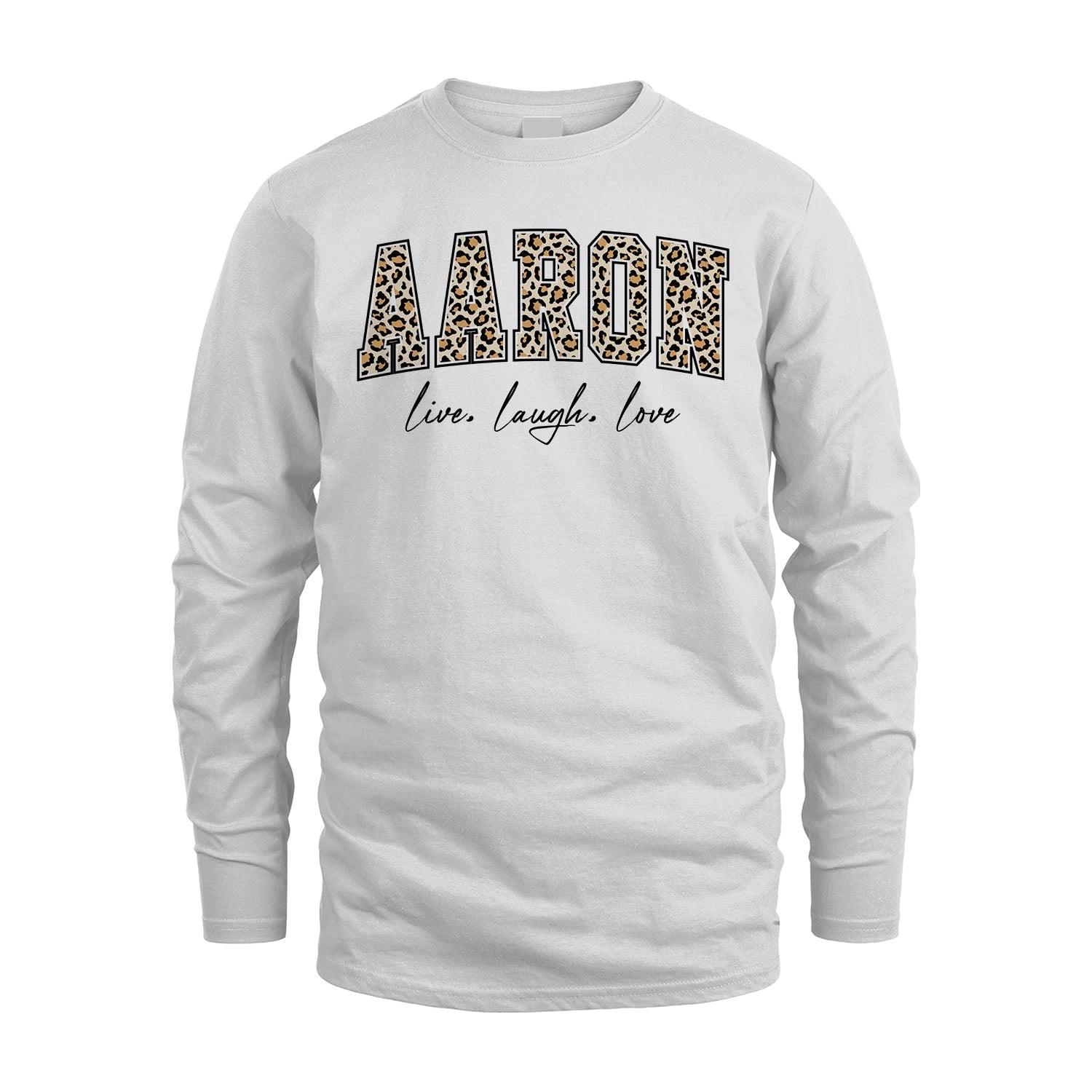 Live Laugh Love Custom Name With Leopard Pattern Shirt AARON M1-13