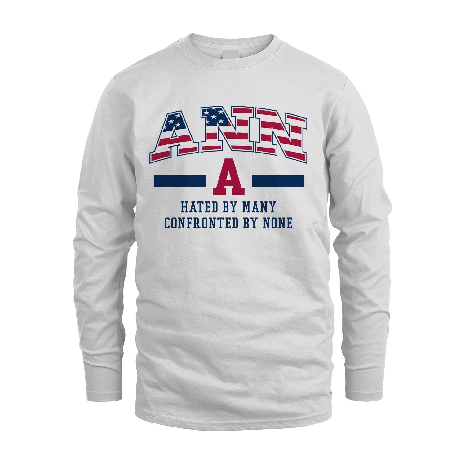 Hated By Many Confronted By None America Shirt ANN M1-10