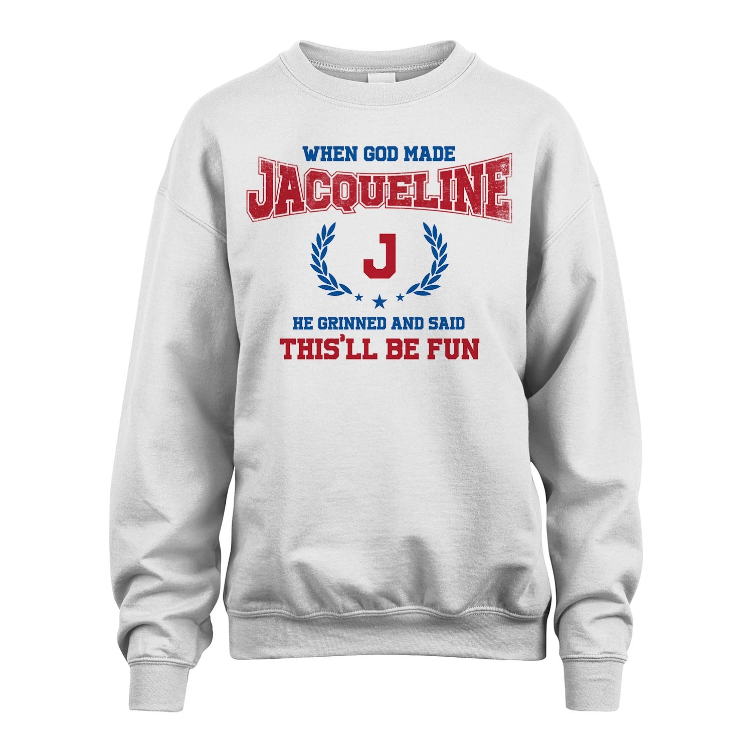 When God Made He Grinned And Said This'll Be Fun Shirt JACQUELINE M1-12