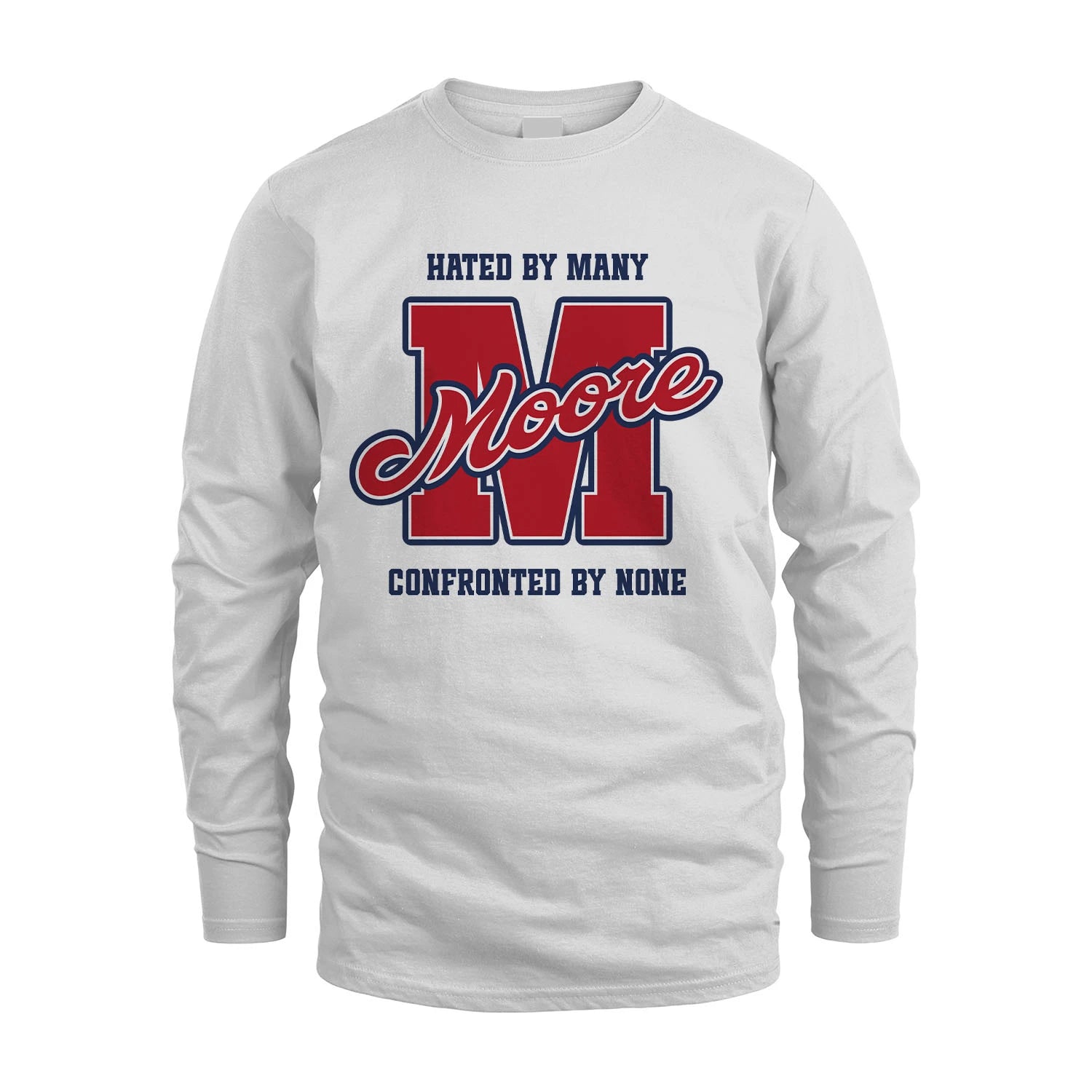 Hated By Many Confronted By None Personalized Name Shirt MOORE M1-8