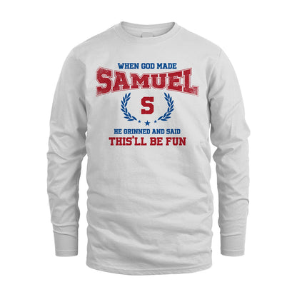 When God Made He Grinned And Said This'll Be Fun Shirt SAMUEL M1-12