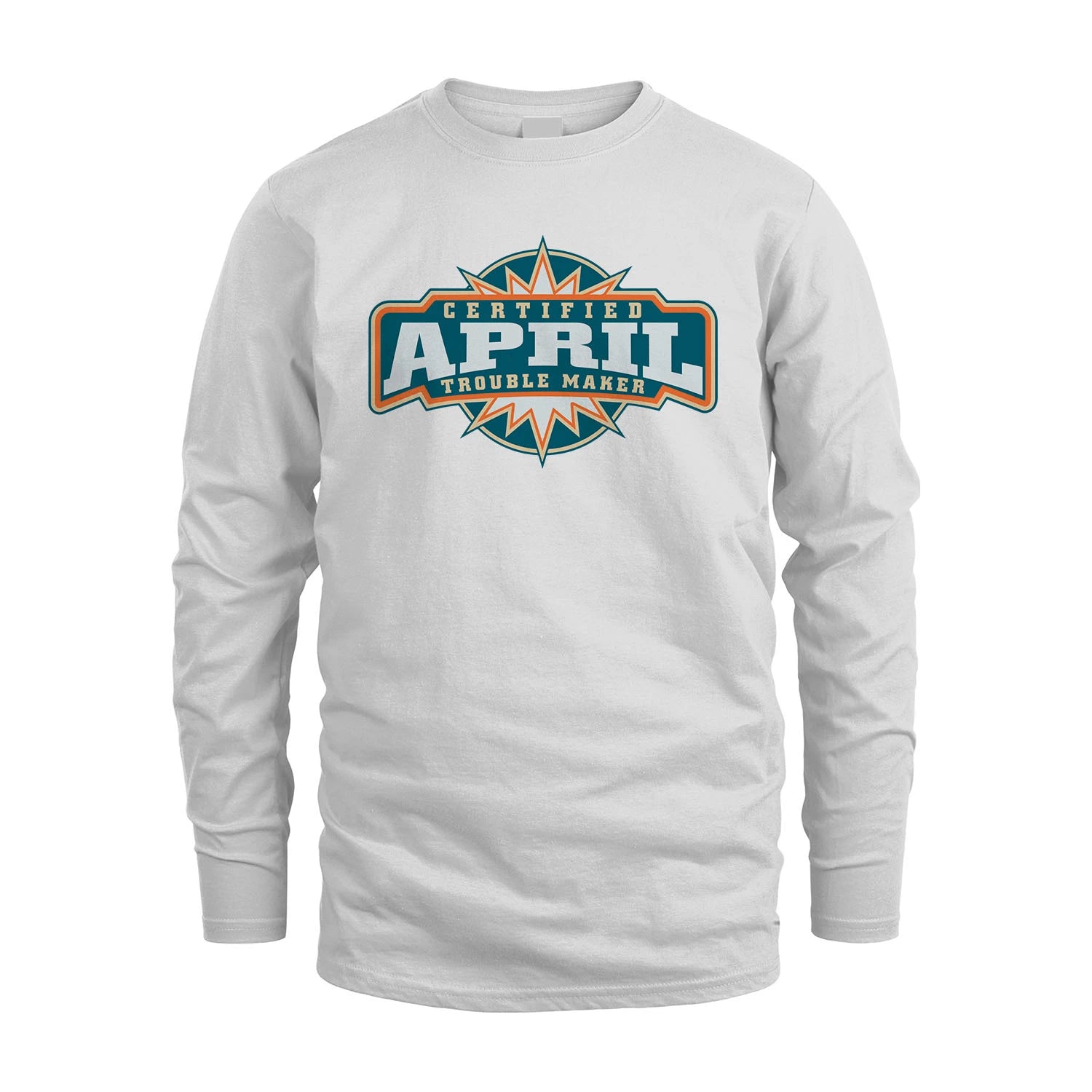 Certified Your Name Trouble Maker Shirt APRIL M1-36