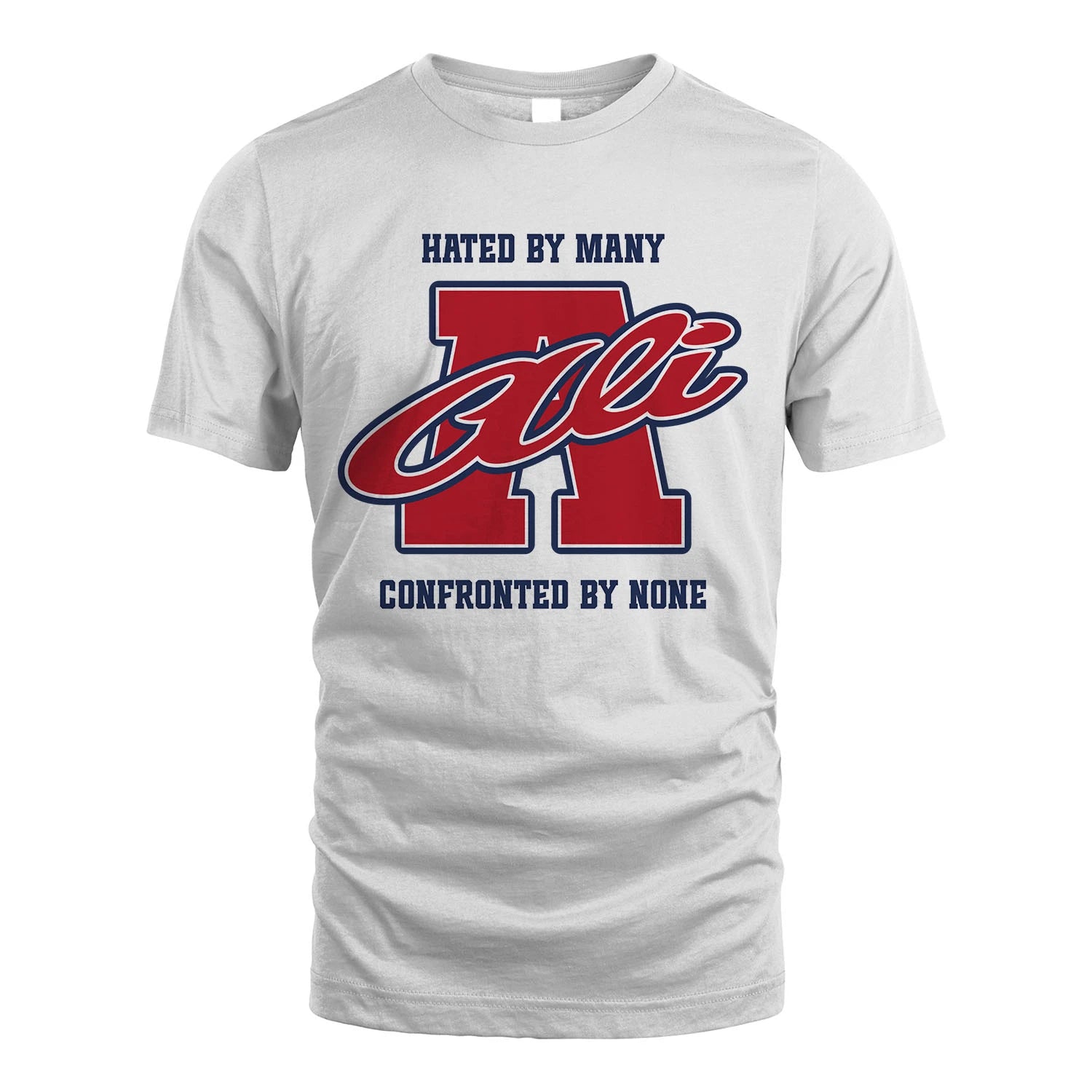 Hated By Many Confronted By None Personalized Name Shirt ALI M1-8