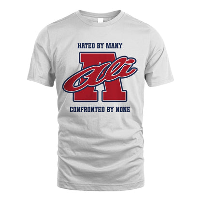 Hated By Many Confronted By None Personalized Name Shirt ALI M1-8
