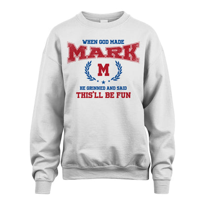 When God Made He Grinned And Said This'll Be Fun Shirt MARK M1-12