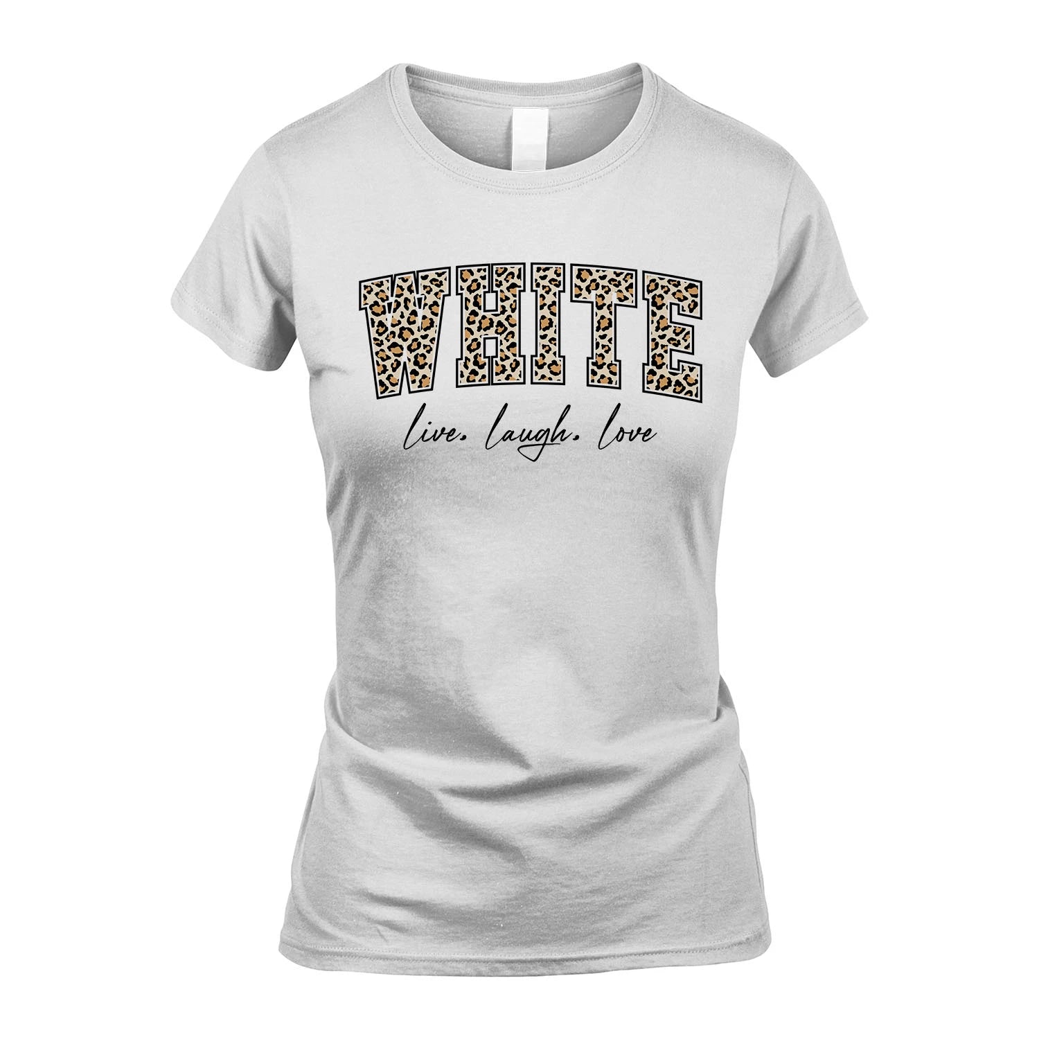 Live Laugh Love Custom Name With Leopard Pattern Shirt WHITE M1-13