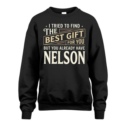 I Tried To Find The Best Gift For You Shirt NELSON M1-3