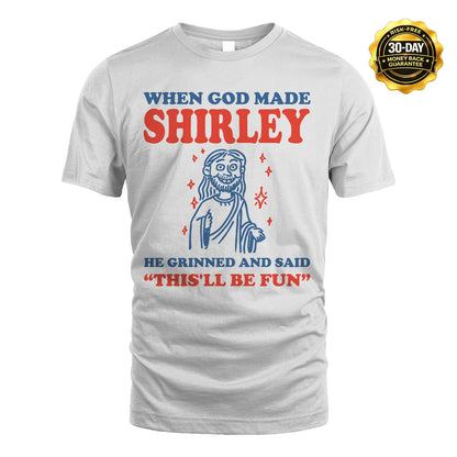 When God Made Name He Grinned And Said... SHIRLEY M1-1