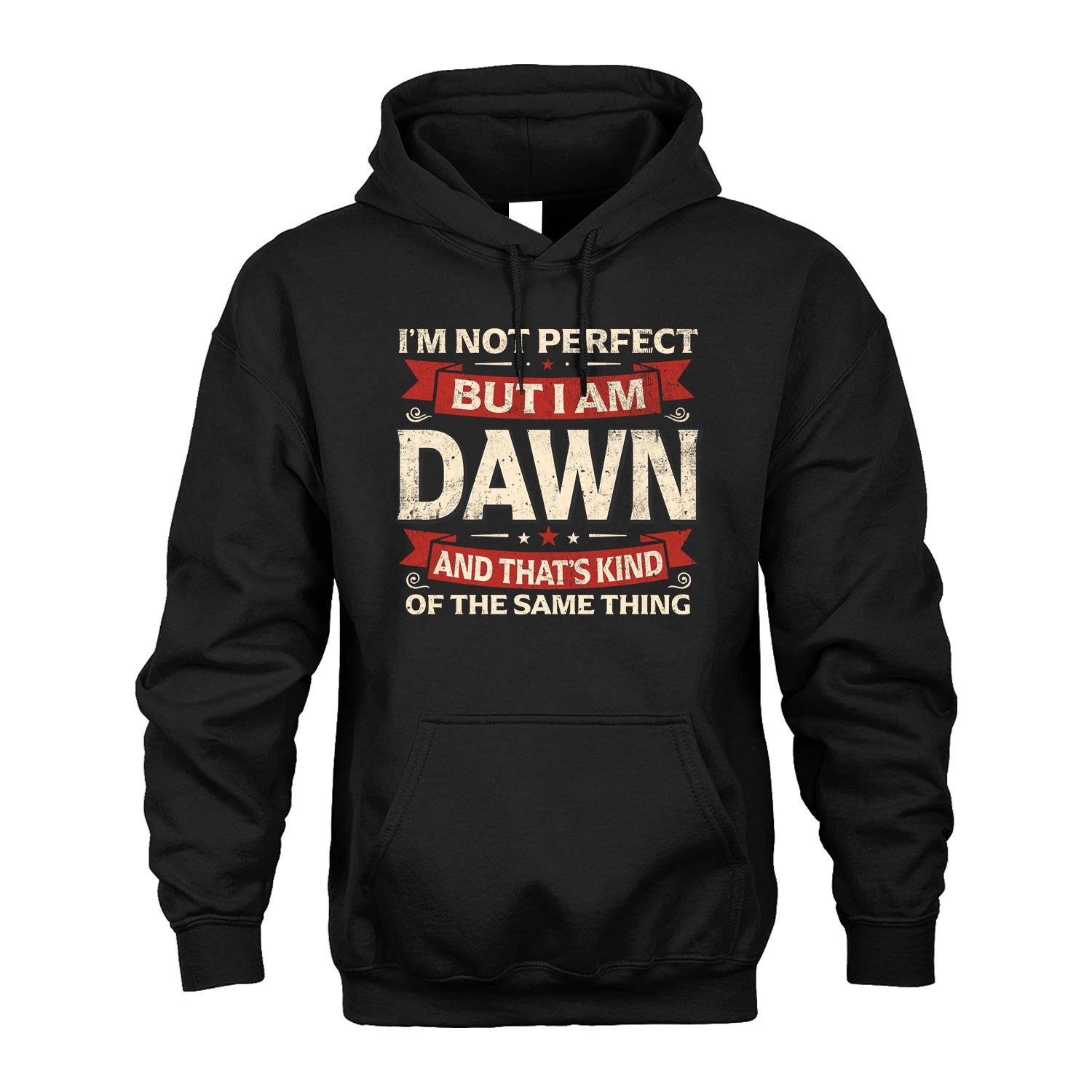 DAWN 13K1-566 I'm Not Perfect But I Am...