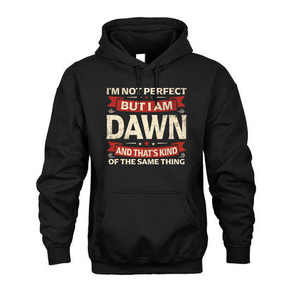 DAWN 13K1-566 I'm Not Perfect But I Am...
