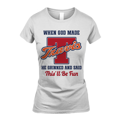 God Made Your Name Custom Shirt TRAVIS M1-16