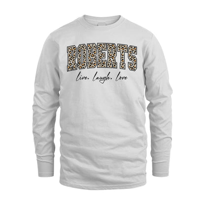 Live Laugh Love Custom Name With Leopard Pattern Shirt ROBERTS M1-13