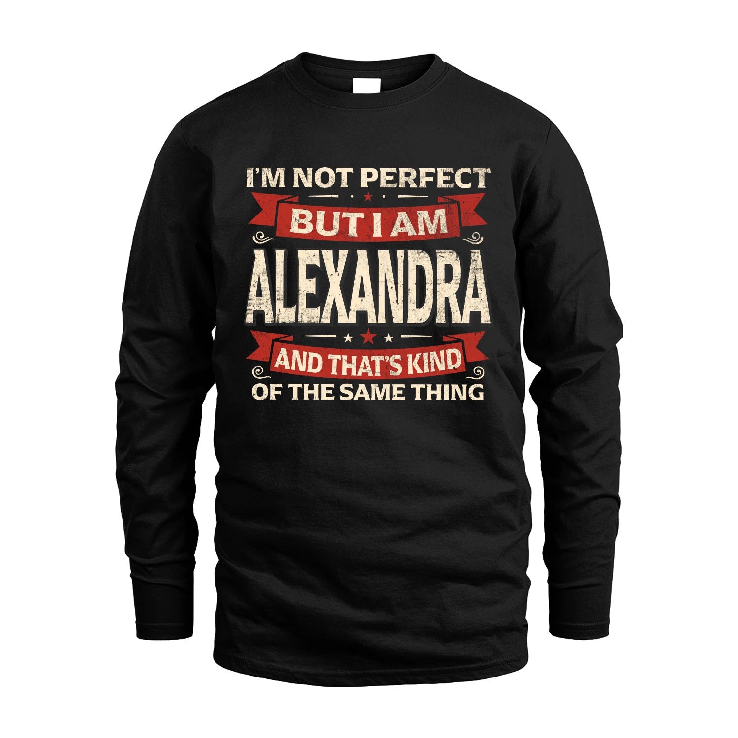 ALEXANDRA 13K1-566 I'm Not Perfect But I Am...