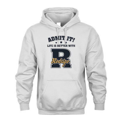 Life Is Better With Your Name Shirt RODRIGO M1-17