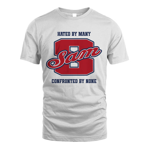 Hated By Many Confronted By None Personalized Name Shirt SAM M1-8