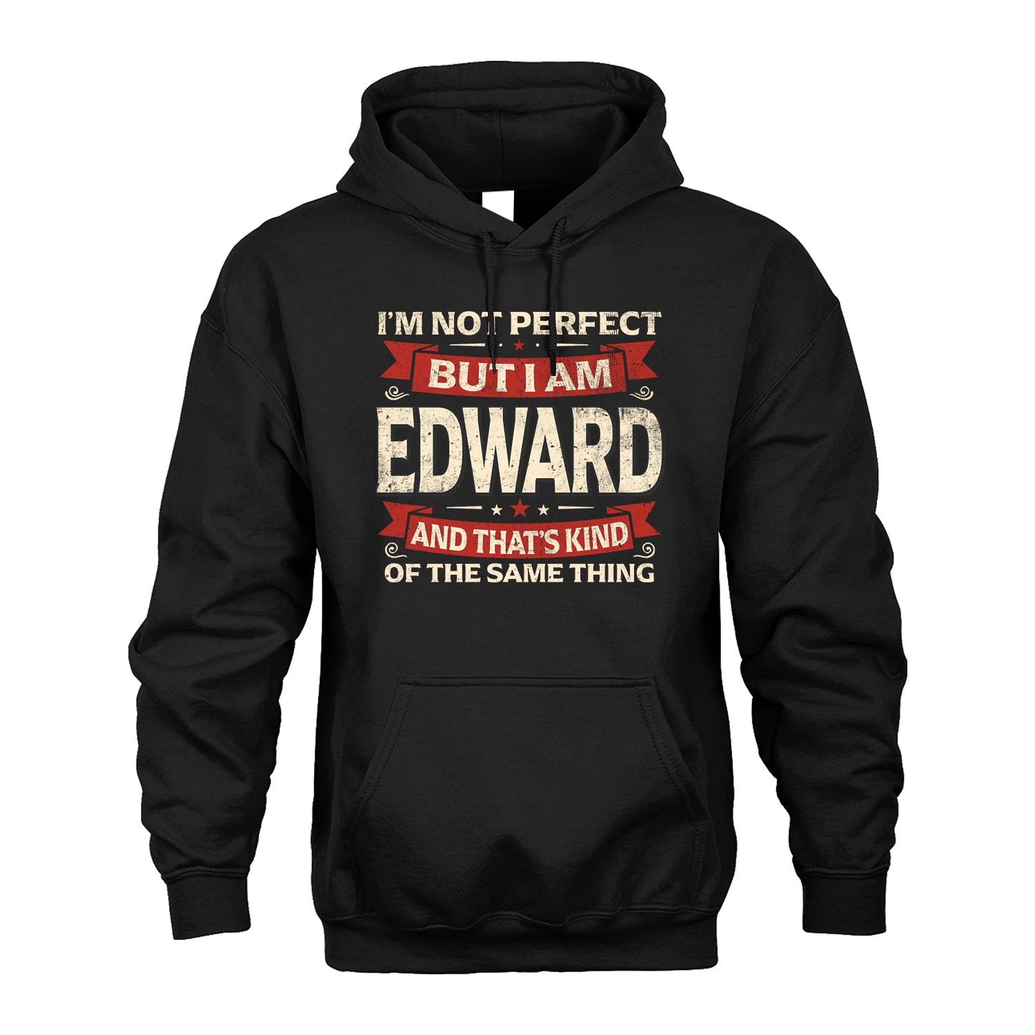 EDWARD 13K1-566 I'm Not Perfect But I Am...