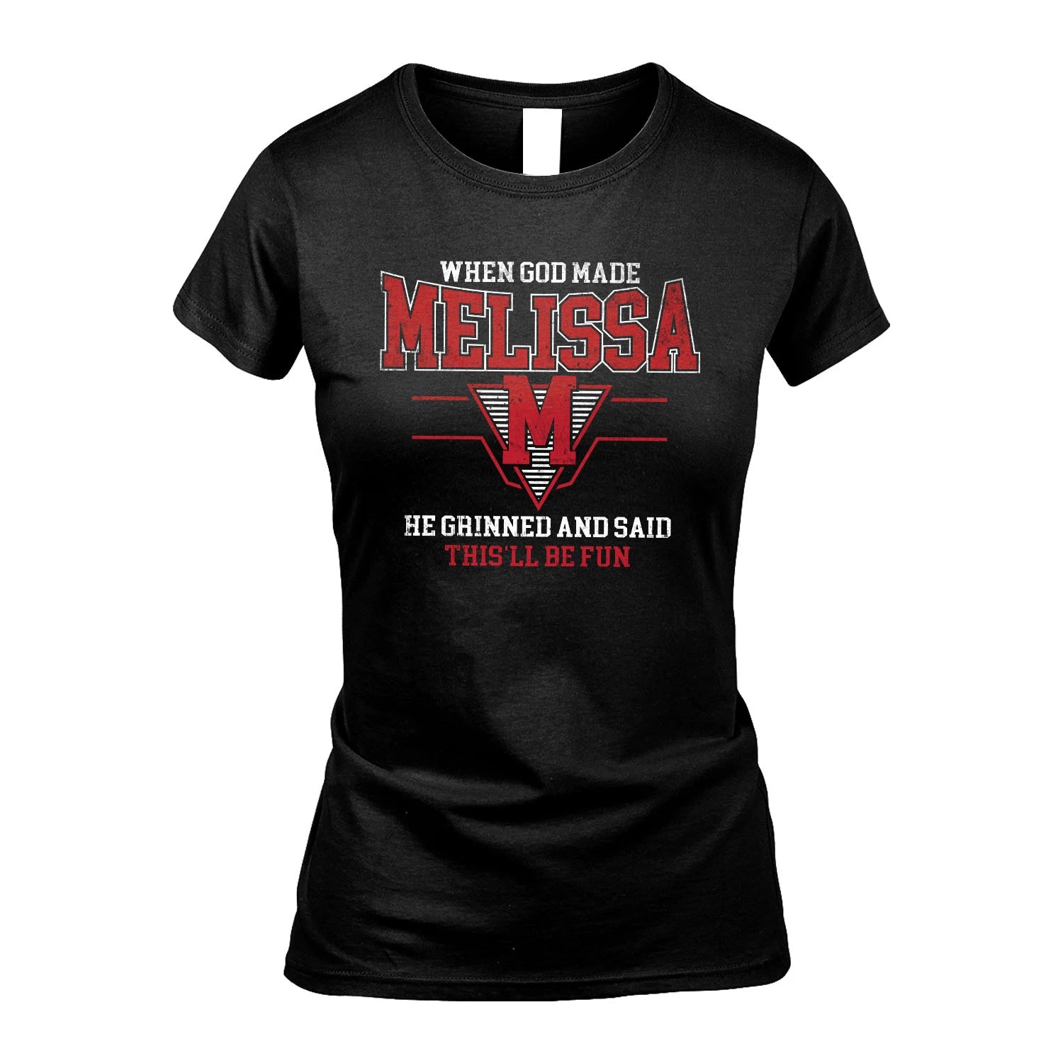 When God Made Your Name He Grinned And Said This'll Be Fun Baseball Shirt MELISSA M1-29