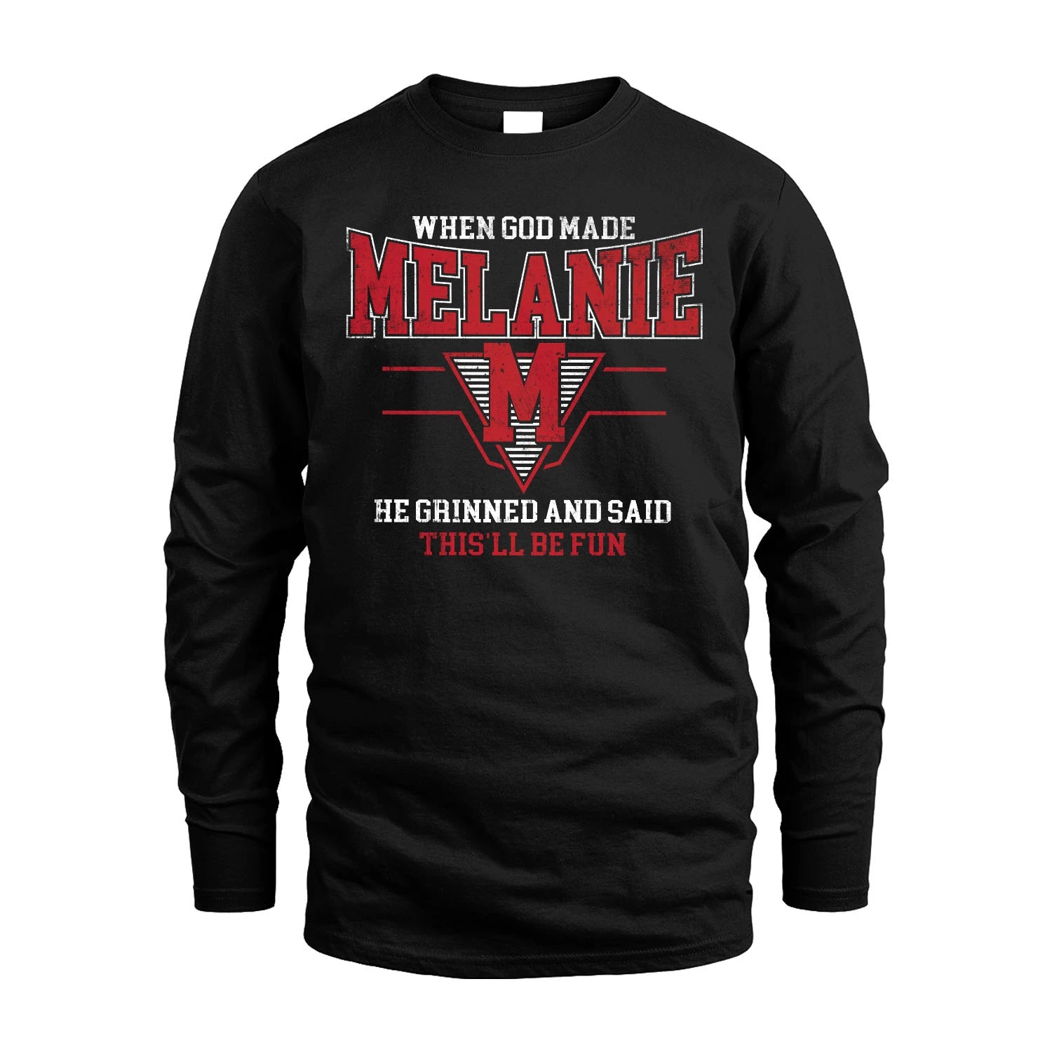 When God Made Your Name He Grinned And Said This'll Be Fun Baseball Shirt MELANIE M1-29
