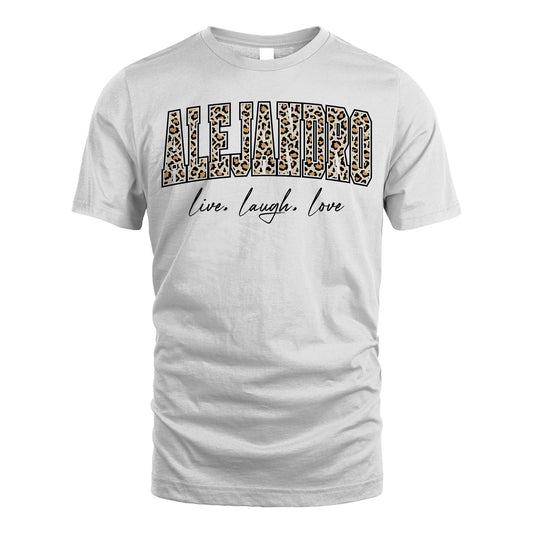 Live Laugh Love Custom Name With Leopard Pattern Shirt ALEJANDRO M1-13