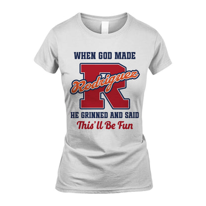 God Made Your Name Custom Shirt RODRIGUEZ M1-16