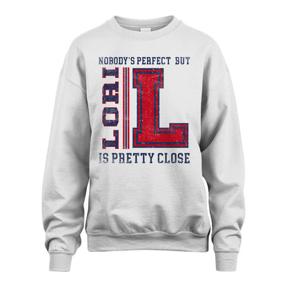 Nobody's Perfect, But Your Name Is Pretty Close LORI M1-21