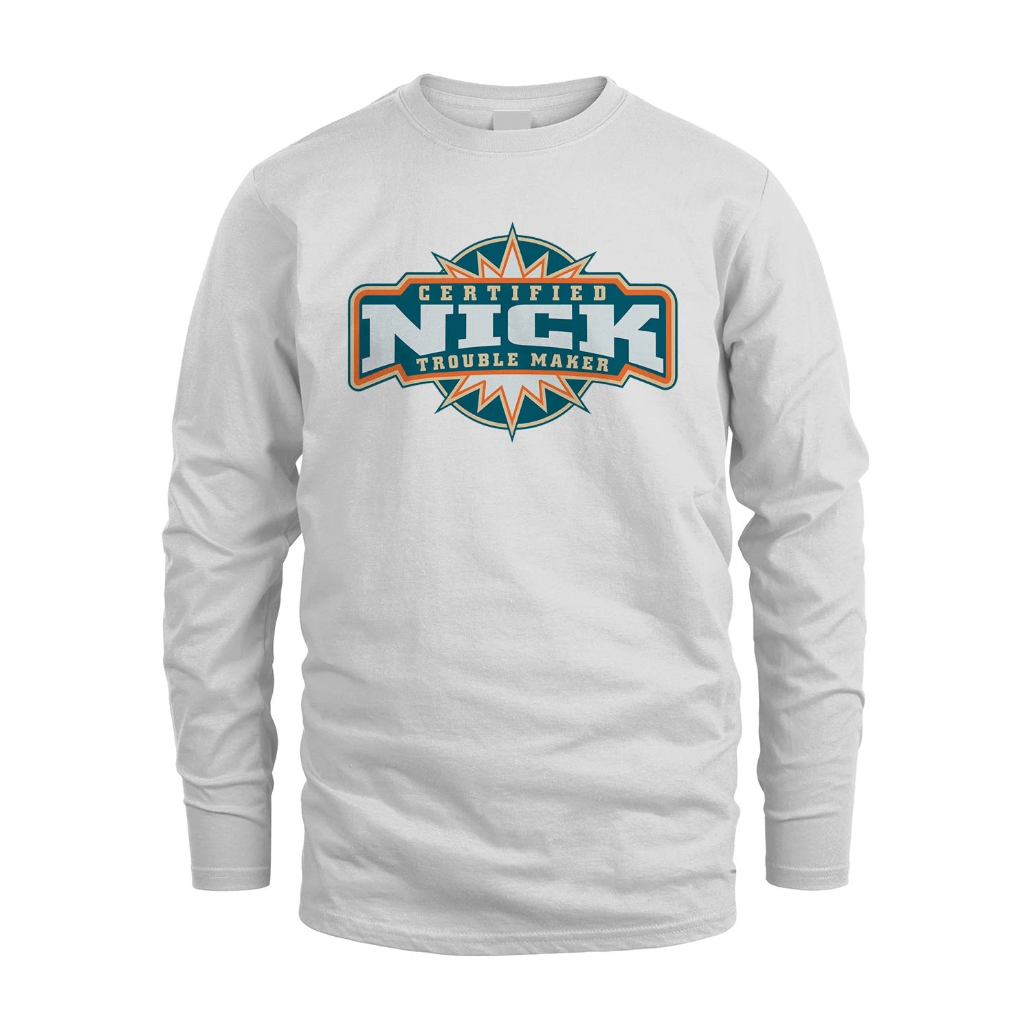 Certified Your Name Trouble Maker Shirt NICK M1-36