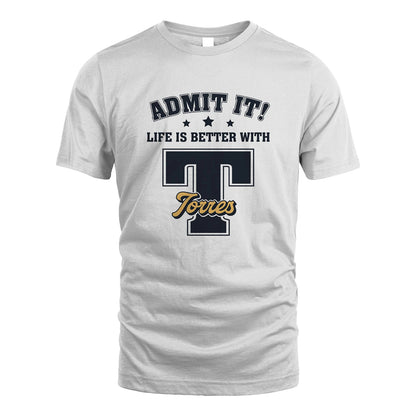 Life Is Better With Your Name Shirt TORRES M1-17